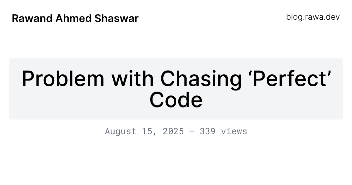 Problems with Chasing ‘Perfect’ Code